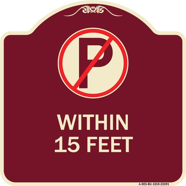 Signmission No Parking Symbol Within 15 Feet Heavy-Gauge Aluminum Architectural Sign, 18" x 18", BU-1818-22691 A-DES-BU-1818-22691 - main
